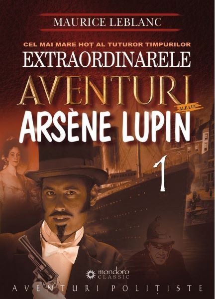 Cartea Extraordinarele aventuri ale lui Arsene Lupin Vol.1 - Maurice Leblanc