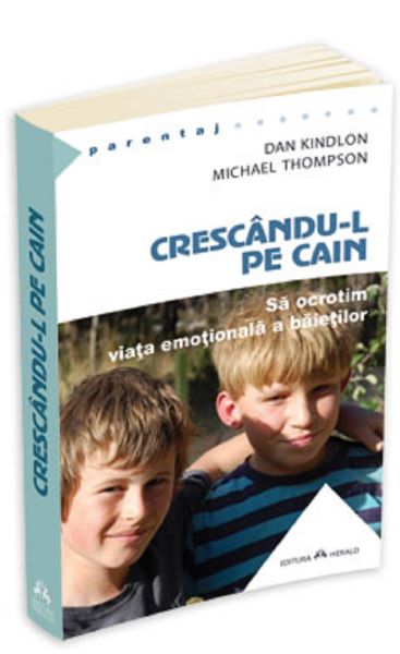 Cartea Crescandu-l pe Cain - Michael Thompson, Dan Kindlon de Michael Thompson