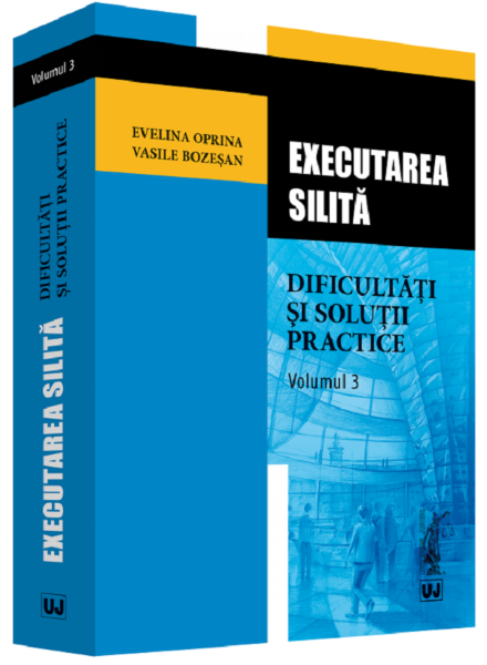 Cartea Executarea silita. Vol.3: Dificultati si solutii practice - Evelina Oprina, Vasile Bozesan