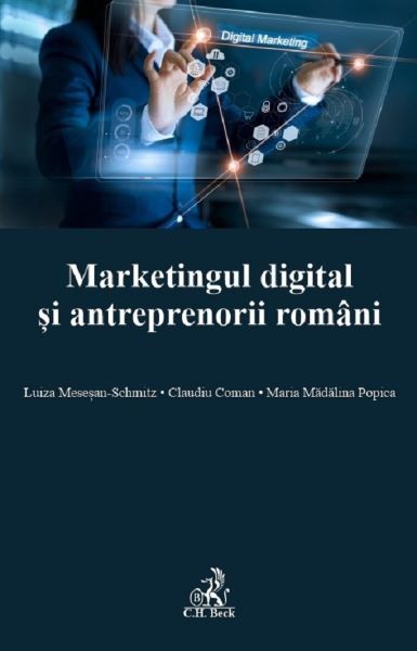 Cartea Marketingul digital si antreprenorii romani - Luiza Mesesan-Schmitz, Claudiu Coman