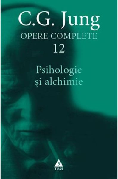 Cartea Opere complete 12: Psihologie si alchimie de C.G. Jung