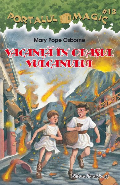 Cartea Portalul magic 13: Vacanta in orasul vulcanului - Mary Pope Osborne