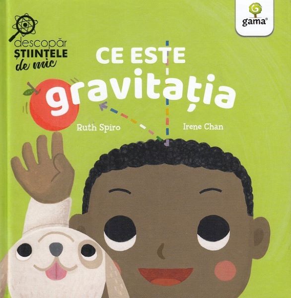 Cartea Ce este gravitatia. Descopar stiintele de mic de Ruth Spiro