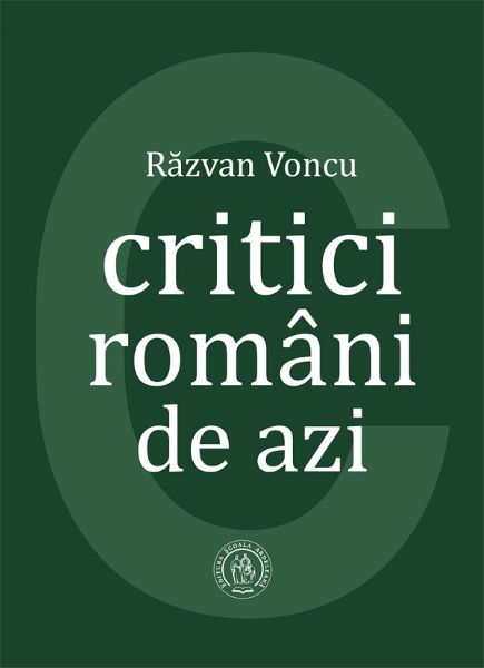 Cartea Critici romani de azi - Razvan Voncu