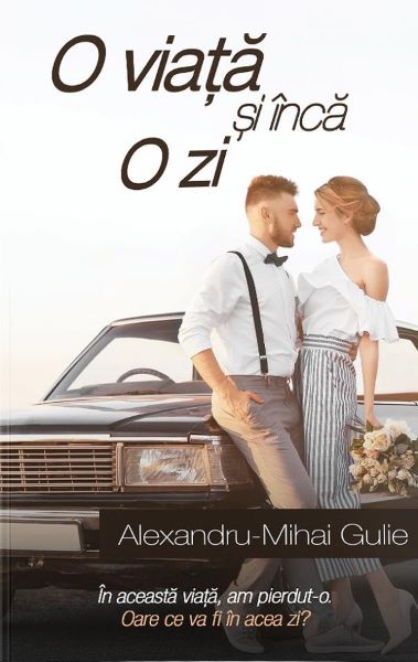 Cartea O viata si inca o zi Vol.1 - Alexandru-Mihai Gulie