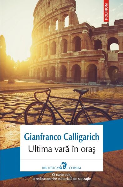 Cartea Ultima vara in oras - Gianfranco Calligarich}