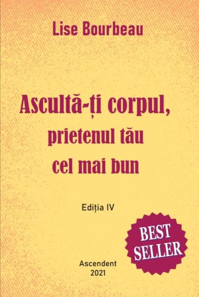 Asculta-ti corpul, prietenul tau cel mai bun de pe pamant - Lise Bourbeau