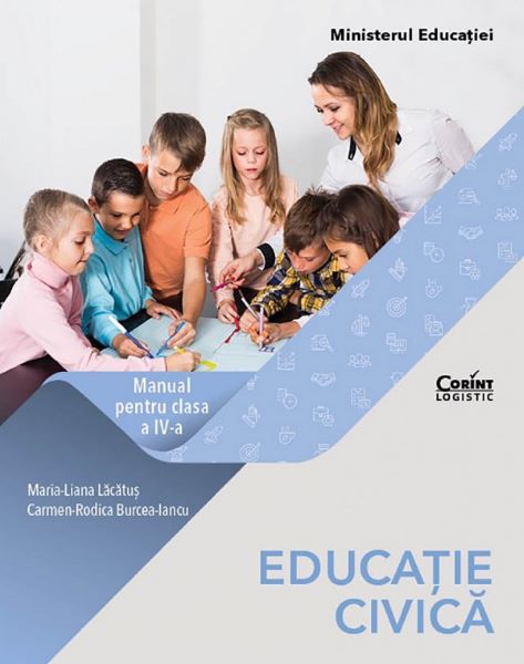 Cartea Educatie civica - Clasa 4 - Manual - Maria Liana Lacatus, Carmen-Rodica Burcea-Iancu