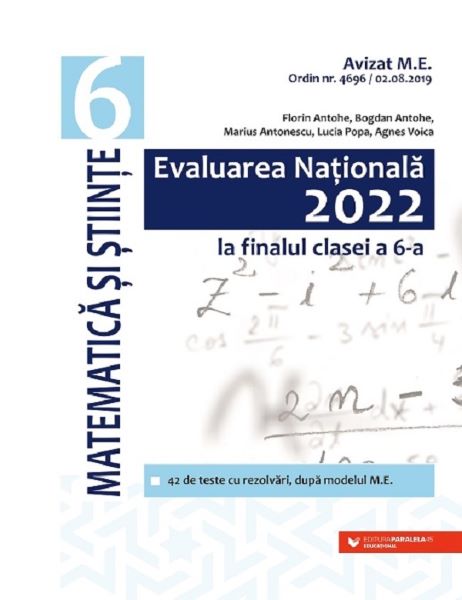 Cartea Evaluarea Nationala 2022. Matematica si Stiinte - Clasa 6 de Florin Antohe, Bogdan Antohe, Marius Antonescu, Lucia Popa, Agnes Voica