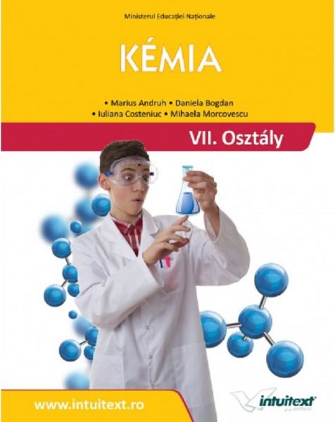 Cartea Chimie - Clasa 7 - Manual (Limba maghiara) de Marius Andruh, Daniela Bogdan, Iuliana Costeniuc, Mihaela Morcovescu
