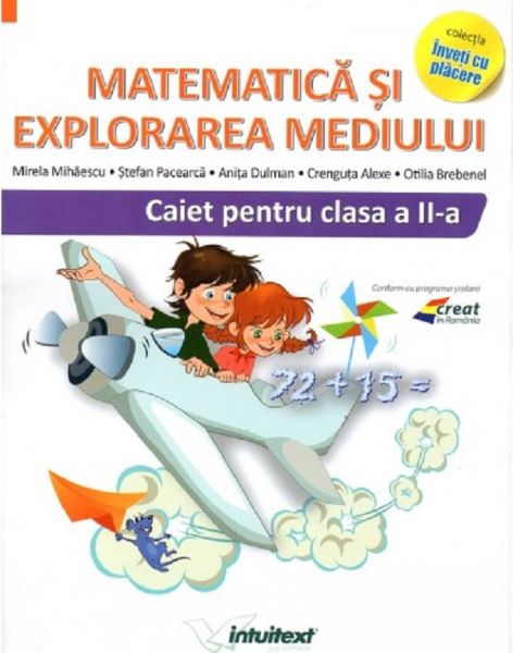 Cartea Matematica si explorarea mediului - Clasa 2 - Caiet de Mirela Mihaescu, Stefan Pacearca, Anita Dulman, Crenguta Alexe, Otilia Breben
