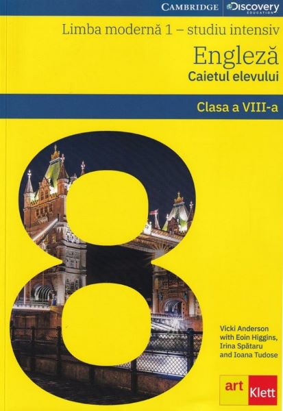 Cartea Limba engleza. Limba moderna 1. Studiu intensiv - Clasa 8 - Caietul elevului de Vicki Anderson, Eoin Higgins, Irina Spataru, Ioana Tudose