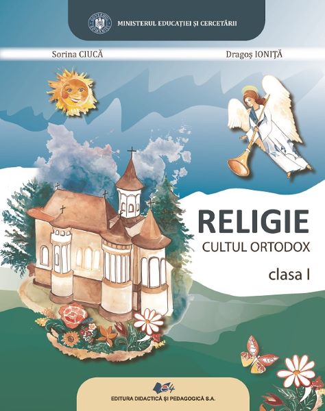Cartea Religie, cultul ortodox - Clasa 1 - Manual - Sorina Ciuca, Dragos Ionita