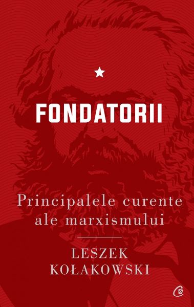 Cartea Principalele curente ale marxismului Vol.1: Fondatorii de Leszek Kolakowski