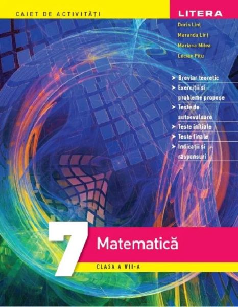 Cartea Matematica - Clasa 7 - Caiet de activitati de Dorin Lint, Maranda Lint