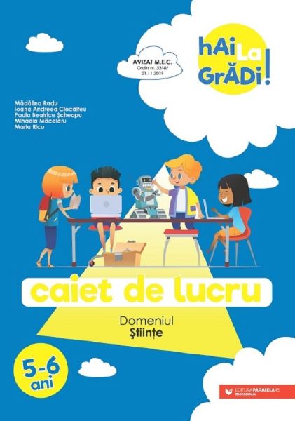 Cartea Hai la gradi! Stiinte 5-6 ani - Madalina Radu, Ioana Andreea Ciocalteu