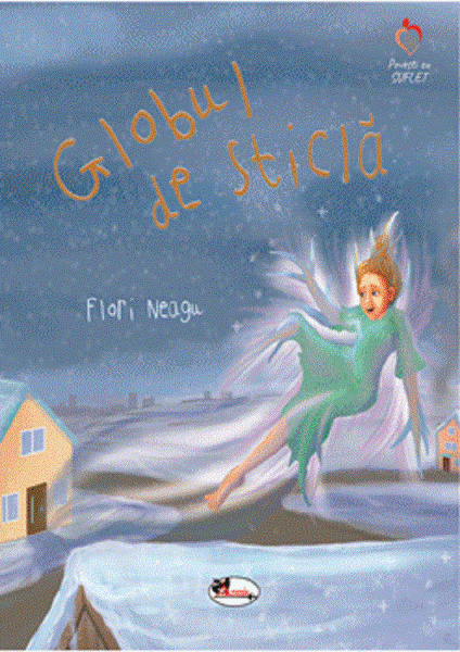Cartea Globul de sticla - Flori Neagu