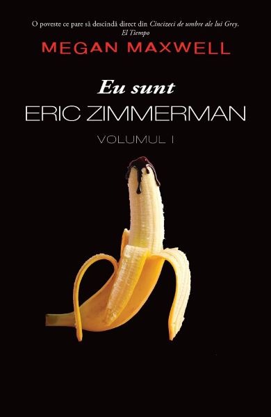 Cartea Eu sunt Eric Zimmerman Vol.1 - Megan Maxwell