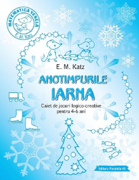 Cartea Anotimpurile: Iarna. Caiet de jocuri logico-creative pentru 4-6 ani de E.M. Katz