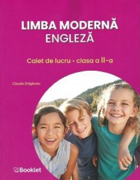 Cartea Limba moderna engleza - Clasa 2 - Caiet de lucru - Claudia Draganoiu