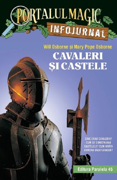 Cartea Portalul magic: Infojurnal. Cavaleri si castele Ed.2 de Will Osborne, Mary Pope Osborne