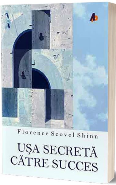 Cartea Usa secreta catre succes Ed.2 - Florence Scovel Shinn