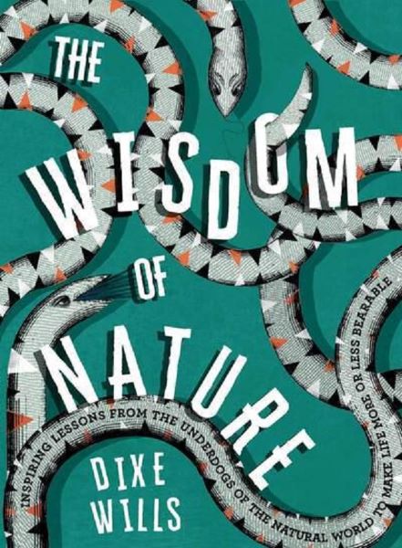 Cartea The Wisdom of Nature - Dixe Wills
