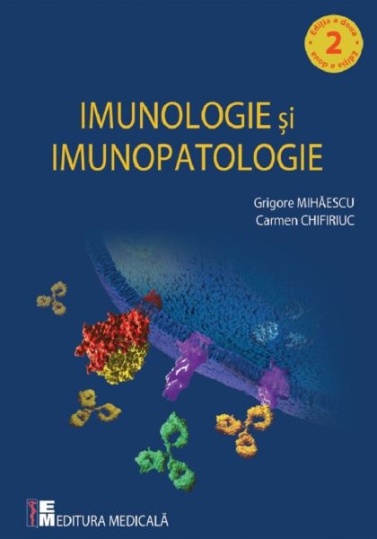 Cartea Imunologie si imunopatologie de Grigore Mihaescu, Carmen Chifiriuc