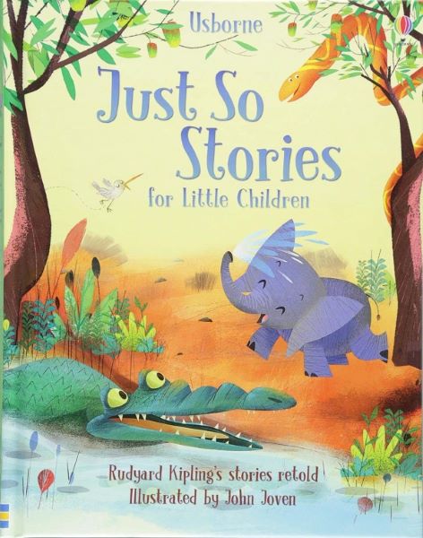 Cartea Just So Stories for Little Children de Anna Milbourne, Rob Lloyd Jones, Rosie Dickins – Editura USBORNE PUBLISHING