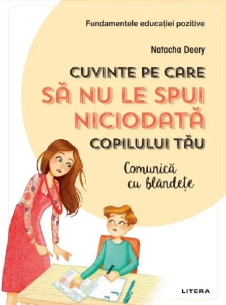 Cartea Cuvinte pe care sa nu le spui niciodata copilului tau de Natacha Deery