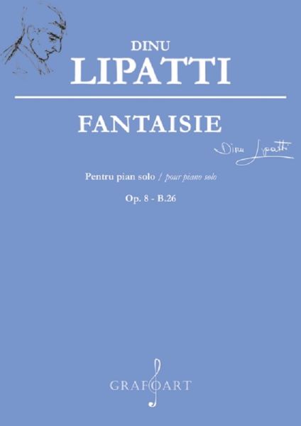 Cartea Fantaisie pentru pian solo de Dinu Lipatti