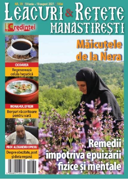 Cartea Leacuri si retete manastiresti. Nr.39 10 iunie 2021 - 10 septembrie 2021 de - – Editura LUMEA CREDINTEI
