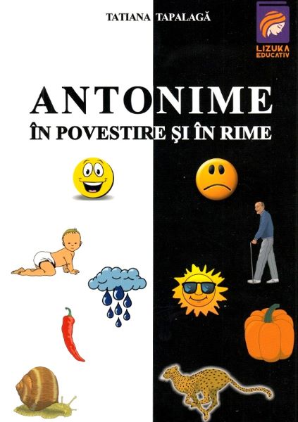 Cartea Antonime in povestire si in rime de Tatiana Tapalaga