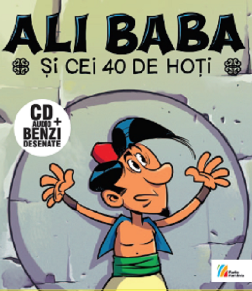 Cartea Ali Baba si cei 40 de hoti + CD de Alexandru Ciubotariu