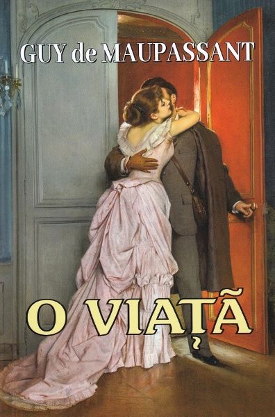 Cartea O viata - Guy de Maupassant