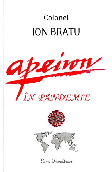 Cartea Apeiron in pandemie - Colonel Ion Bratu de Ion Bratu – Editura ECOU TRANSILVAN