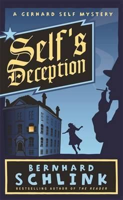 Cartea Self's Deception: A Gerhard Self Mystery - Bernhard Schlink