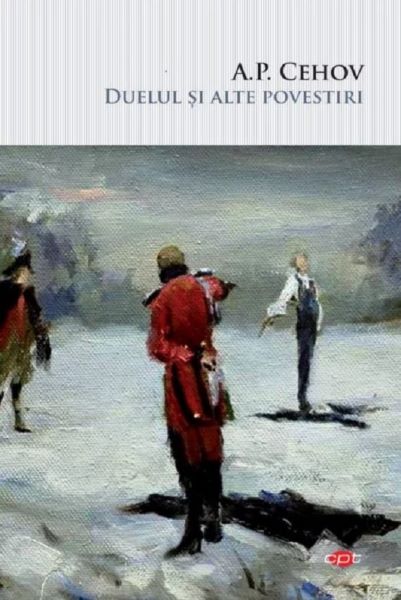 Cartea Duelul si alte povestiri - A.P. Cehov