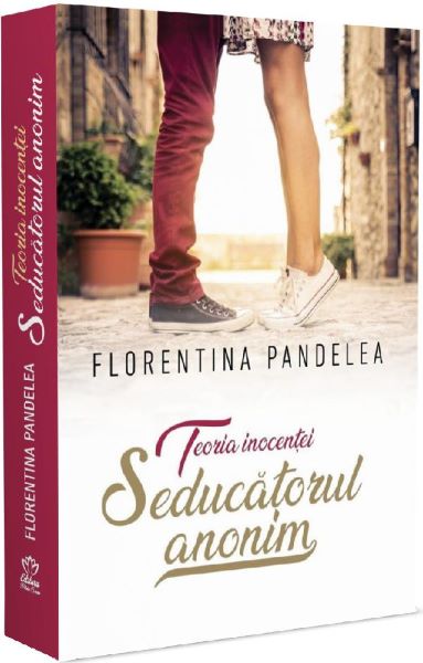 Cartea Teoria inocentei. Seducatorul anonim de Florentina Pandelea