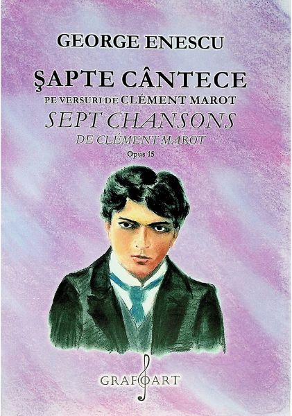 Cartea Sapte cantece pe versuri de Clement Marot Opus 15 de George Enescu