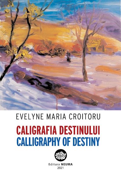 Cartea Caligrafia destinului. Calligraphy of Destiny de Evelyne Maria Croitoru – Editura NEUMA