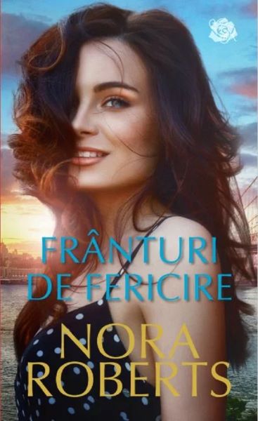 Franturi de fericire – Nora Roberts