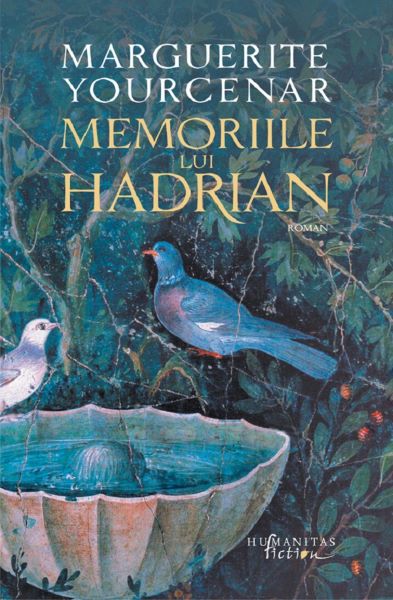 Cartea Memoriile lui Hadrian de Marguerite Yourcenar