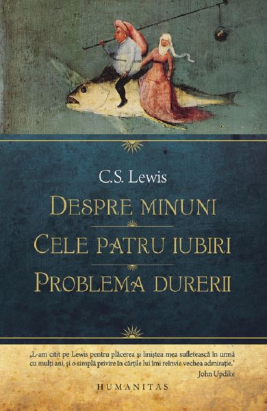 Cartea Despre minuni. Cele patru iubiri. Problema durerii de C.S. Lewis