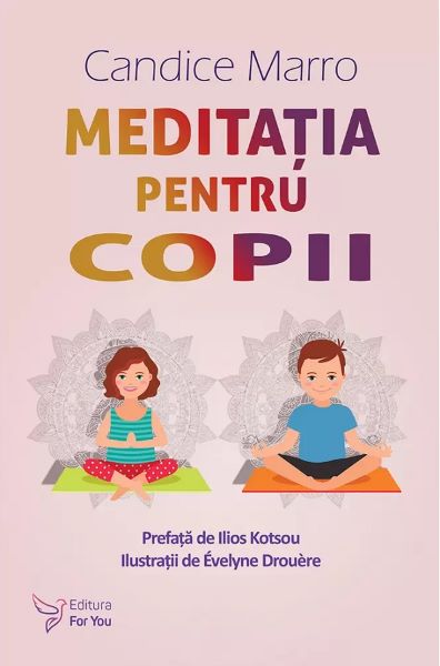 Cartea Meditatia pentru copii de Candice Marro