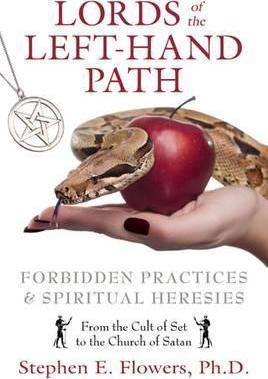 Cartea Lords of the Left-Hand Path: Forbidden Practices and Spiritual Heresies - Stephen E. Flowers