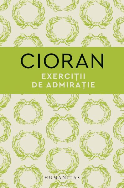 Cartea Exercitii de admiratie de Emil Cioran