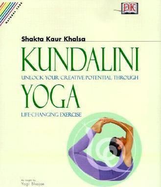 Cartea Whole Way Library: Kundalini Yoga: Unlock Your Inner Potential Through Life-Changing Exercise de Shakta Kaur Khalsa