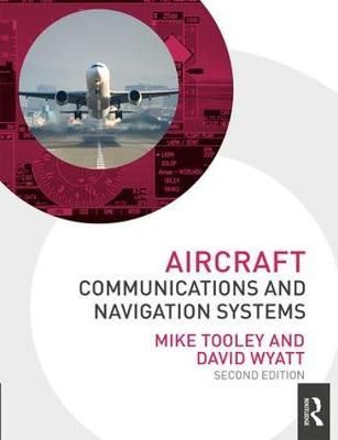 Cartea Aircraft Communications and Navigation Systems de Mike Tooley, David Wyatt