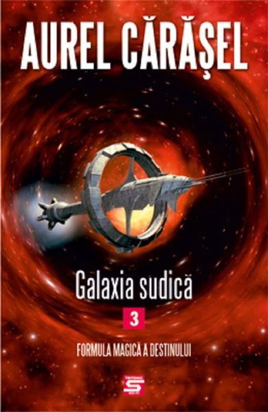 Galaxia sudica Vol.3: Formula magica a destinului – Aurel Carasel